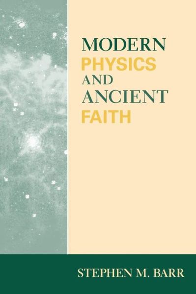 Cover for Stephen M. Barr · Modern Physics and Ancient Faith (Paperback Book) [New edition] (2006)