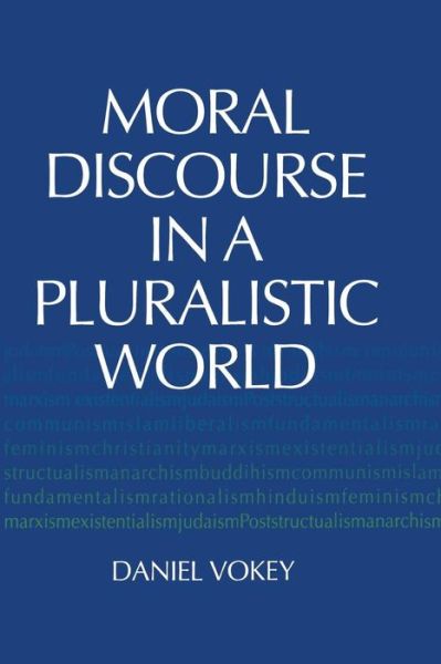 Cover for Daniel Vokey · Moral Discourse in a Pluralistic World (Paperback Book) (2017)