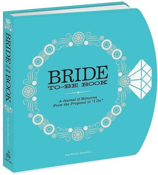 Cover for Amy Krouse Rosenthal · The Bride-to-Be Book: A Journal of Memories From the Proposal to &quot;I Do&quot; (MISC) (2011)