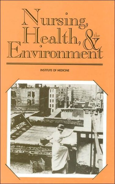 Cover for Institute of Medicine · Nursing, Health, and the Environment (Hardcover Book) (1995)