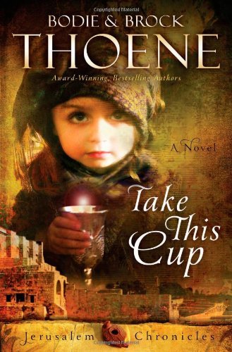 Cover for Bodie Thoene · Take This Cup - The Jerusalem Chronicles (Paperback Book) (2014)