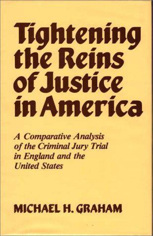 Cover for Laura J. Graham · Tightening the Reins of Justice in America: A Comparative Analysis of the Criminal Jury Trial in England and the United States (Hardcover Book) (1983)