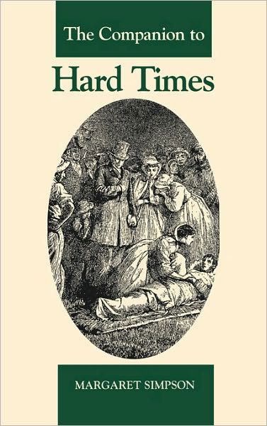 The Companion to Hard Times - Margaret Simpson - Książki - Bloomsbury Publishing Plc - 9780313305986 - 12 grudnia 1997