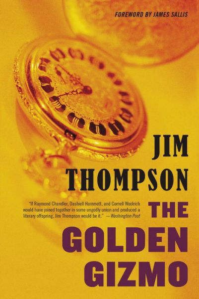 The Golden Gizmo - Jim Thompson - Bücher - Mulholland Books - 9780316403986 - 5. August 2014