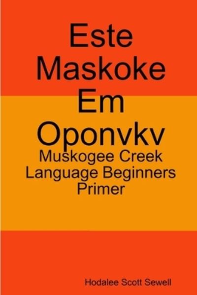 Cover for Hodalee Sewell · Este Maskoke Em Oponvkv (Bok) (2018)