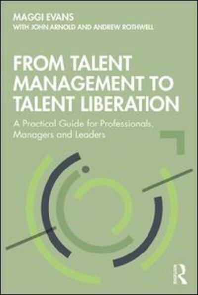 Cover for Maggi Evans · From Talent Management to Talent Liberation: A Practical Guide for Professionals, Managers and Leaders (Paperback Book) (2019)