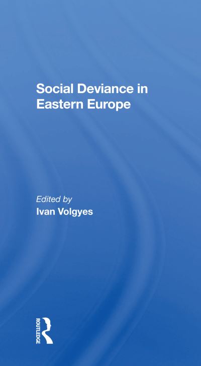 Cover for Ivan Volgyes · Social Deviance In Eastern Europe (Paperback Book) [size S] (2020)