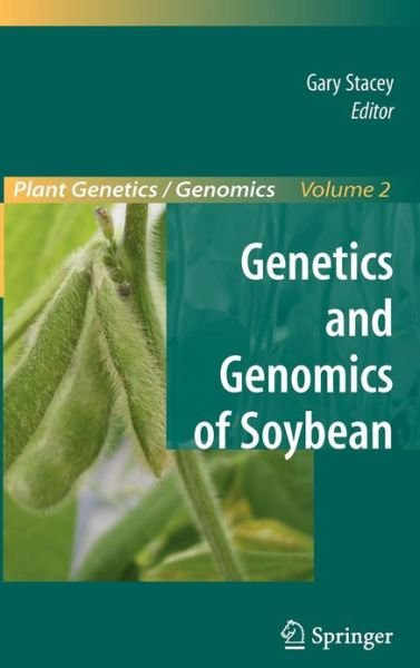 Cover for Gary Stacey · Genetics and Genomics of Soybean - Plant Genetics and Genomics: Crops and Models (Gebundenes Buch) [2008 edition] (2008)