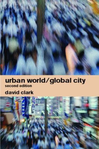Cover for David Clark · Urban World / Global City (Paperback Book) (2003)