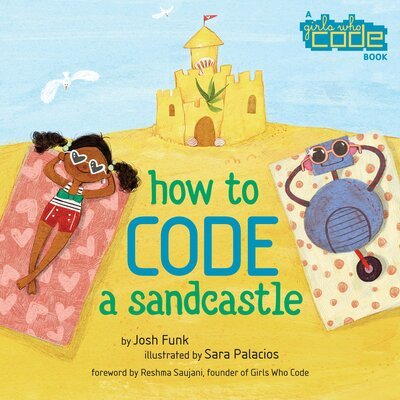 Cover for Josh Funk · How to Code a Sandcastle (Innbunden bok) (2018)