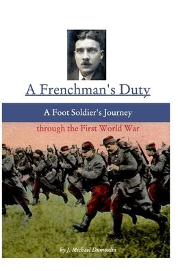 Cover for J Michael Dumoulin · A Frenchman's Duty (Hardcover Book) [Annotated edition] (2018)