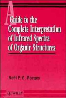 Cover for Roeges, Noel P.G. (Katholieke Industriele Hogeschool O-VI, Campus Rabot, Gent, Belgium) · A Guide to the Complete Interpretation of Infrared Spectral of Organic Structures (Innbunden bok) (1994)