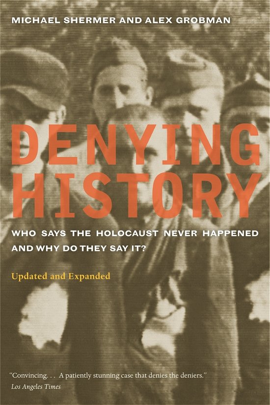 Cover for Michael Shermer · Denying History: Who Says the Holocaust Never Happened and Why Do They Say It? Updated and Expanded (Pocketbok) [2 Revised edition] (2009)