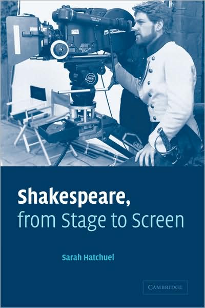 Cover for Hatchuel, Sarah (Universite de Paris I) · Shakespeare, from Stage to Screen (Paperback Book) (2008)