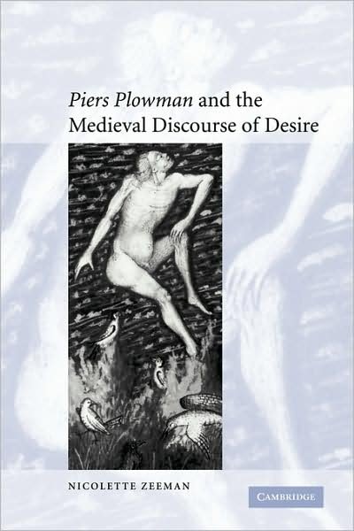 Cover for Zeeman, Nicolette (University of Cambridge) · 'Piers Plowman' and the Medieval Discourse of Desire - Cambridge Studies in Medieval Literature (Paperback Bog) (2009)