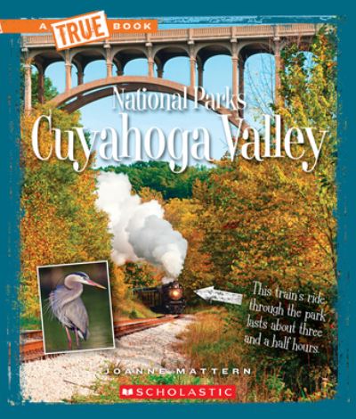 Cuyahoga Valley - Joanne Mattern - Books - Scholastic Library Publishing - 9780531189986 - September 1, 2018