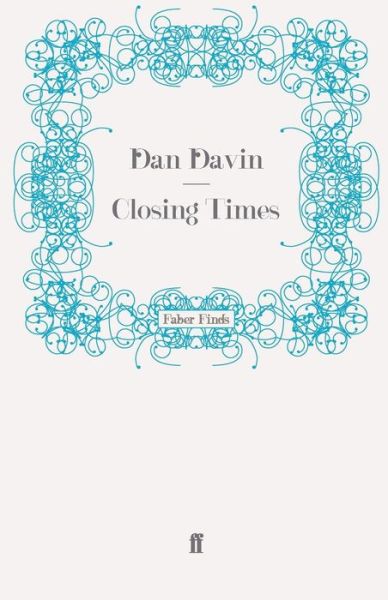 Closing Times - Dan Davin - Books - Faber & Faber - 9780571268986 - April 15, 2010