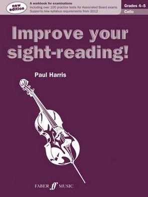 Cover for Paul Harris · Improve your sight-reading! Cello Grades 4-5 - Improve Your Sight-reading! (Paperback Bog) [New ABRSM Syllabus edition] (2012)