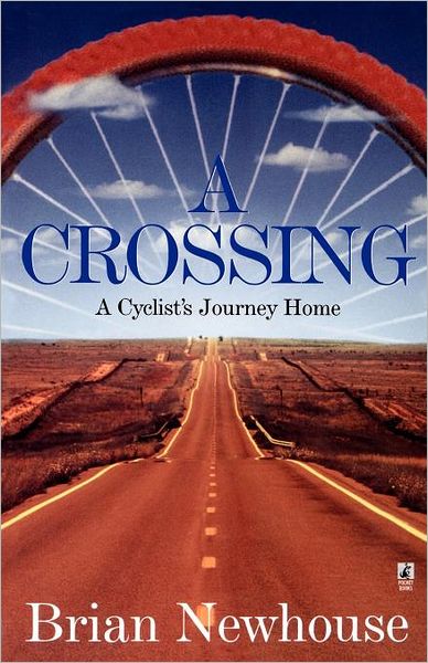 A Crossing: a Cyclist's Journey Home - Brian Newhouse - Książki - Gallery Books - 9780671568986 - 1 sierpnia 1998