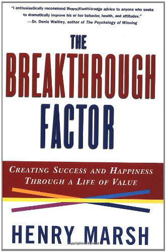 The Breakthrough Factor: Creating Success and Happiness Through a Life of Value - Henry Marsh - Bücher - Touchstone - 9780684847986 - 15. Dezember 1998