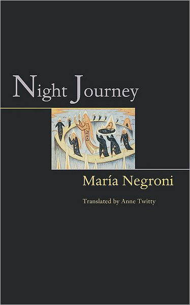 Cover for Maria Negroni · Night Journey - The Lockert Library of Poetry in Translation (Pocketbok) (2002)