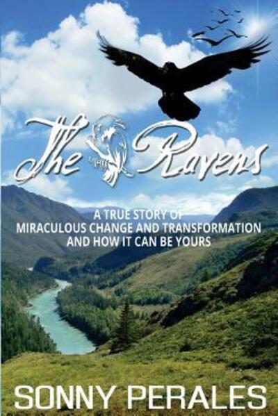 Cover for Sonny Perales · The Ravens A True Story of Miraculous Change and Transformation and How It Can Be Yours (Pocketbok) (2016)