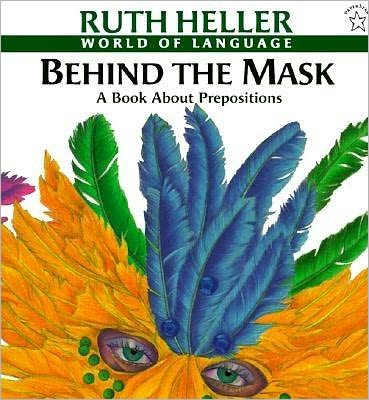 Cover for Ruth Heller · Behind the Mask: A Book about Prepositions (Paperback Book) (1998)