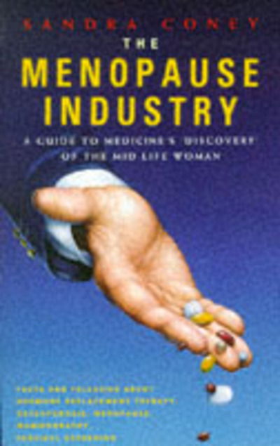 Cover for Sandra Coney · The Menopause Industry: A Guide to Medicine's Discovery of Mid-life Woman (Paperback Book) [British edition] (1995)