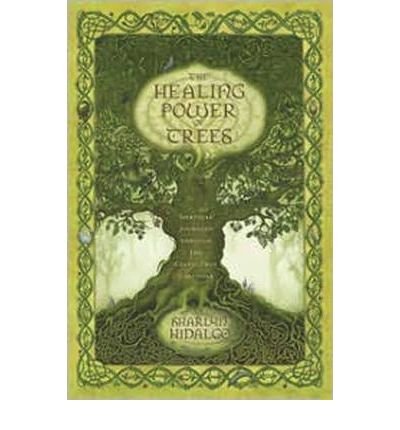 Cover for Sharlyn Hidalgo · The Healing Power of Trees: Spiritual Journeys Through the Celtic Tree Calendar (Taschenbuch) (2010)