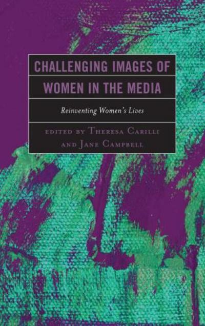 Cover for Challenging Images of Women in the Media: Reinventing Women's Lives (Hardcover Book) (2012)