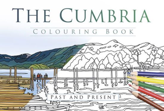 Cover for The History Press · The Cumbria Colouring Book: Past and Present (Paperback Book) (2017)