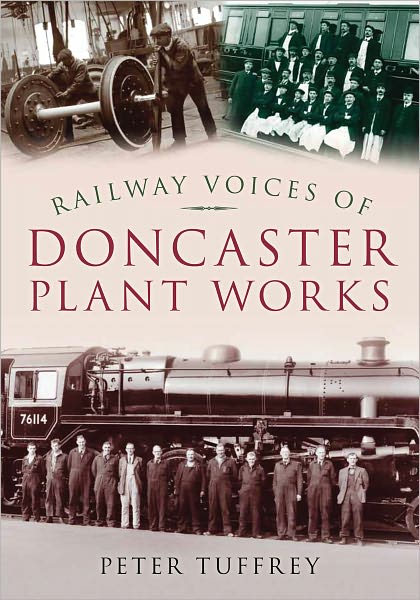 Cover for Peter Tuffrey · Voices from Doncaster Plant Works (Taschenbuch) (2010)