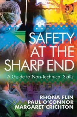 Cover for Rhona Flin · Safety at the Sharp End: A Guide to Non-Technical Skills (Hardcover Book) [New edition] (2008)