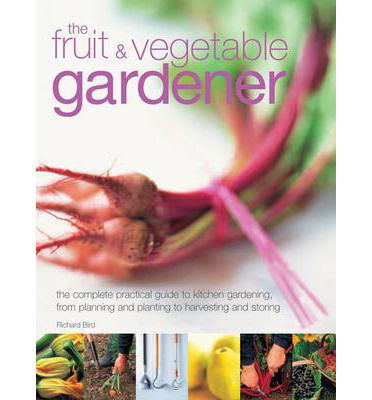 The Kitchen Garden Book: the Complete Practical Guide to Kitchen Gardening, from Planning and Planting to Harvesting and Storing - Richard Bird - Books - Anness Publishing - 9780754801986 - November 1, 1999