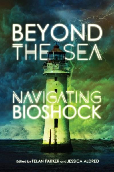 Cover for Beyond the Sea: Navigating Bioshock (Paperback Book) (2018)