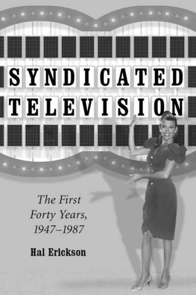 Cover for Hal Erickson · Syndicated Television: The First Forty Years, 1947-1987 (Pocketbok) [New edition] (2001)