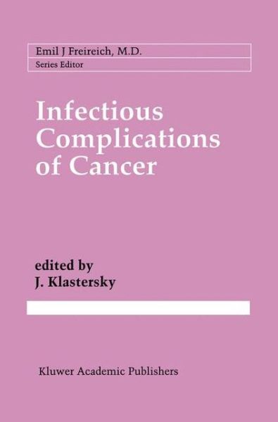 Cover for J Klastersky · Infectious Complications of Cancer - Cancer Treatment and Research (Hardcover Book) [1995 edition] (1996)