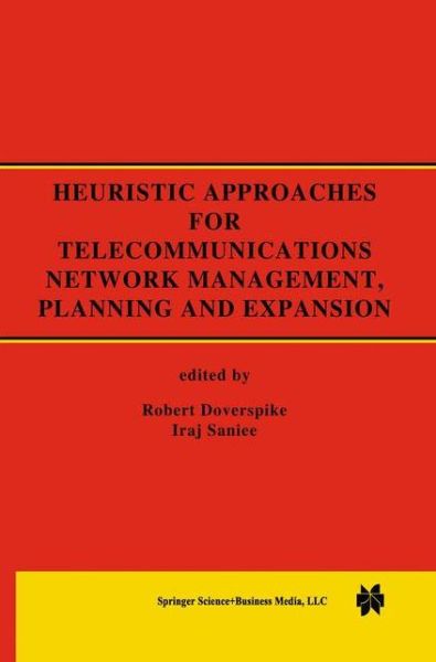 Cover for Robert Doverspike · Heuristic Approaches for Telecommunications Network Management, Planning and Expansion: A Special Issue of the Journal of Heuristics (Hardcover Book) [Reprinted from JOURNAL OF HEURISTICS, 6:1, 2000 edition] (2000)