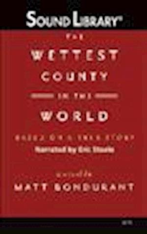 Cover for Matt Bondurant · Wettest County in the World (DIV) (2008)