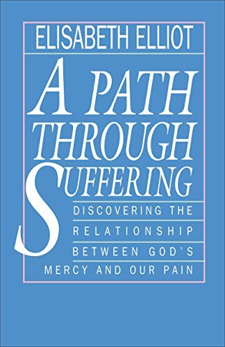 A Path Through Suffering - Elisabeth Elliot - Books - Baker Publishing Group - 9780800724986 - October 24, 2003