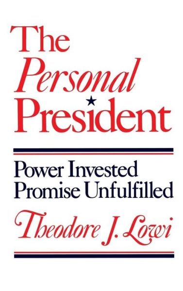 Cover for Theodore J. Lowi · The Personal President: Power Invested, Promise Unfulfilled (Gebundenes Buch) (1985)