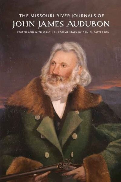 Cover for John James Audubon · The Missouri River Journals of John James Audubon (Inbunden Bok) (2016)