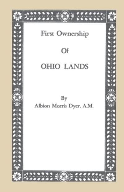 Cover for Albion M. Dyer · First Ownership of Ohio Lands (Paperback Book) (2022)