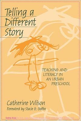 Cover for Catherine Wilson · Telling a Different Story: Teaching and Literacy in an Urban Preschool - Early Childhood Education Series (Paperback Book) (1999)