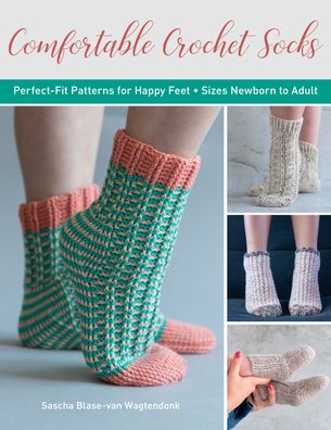 Cover for Sascha Blase-Van Wagtendonk · Comfortable Crochet Socks: Perfect-Fit Patterns for Happy Feet (Paperback Book) (2021)