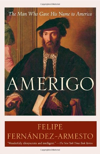 Cover for Felipe Fernández-armesto  · Amerigo: the Man Who Gave His Name to America (Pocketbok) [Reprint edition] (2008)