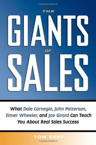 Cover for Tom Sant · The Giants of Sales: What Dale Carnegie, John Patterson, Elmer Wheeler, and Joe Girard Can Teach You About Real Sales Success (Taschenbuch) (2006)