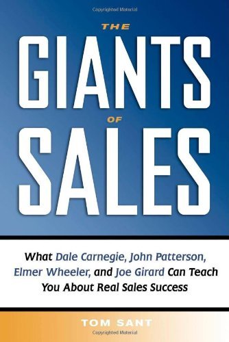 Cover for Tom Sant · The Giants of Sales: What Dale Carnegie, John Patterson, Elmer Wheeler, and Joe Girard Can Teach You About Real Sales Success (Paperback Book) (2006)
