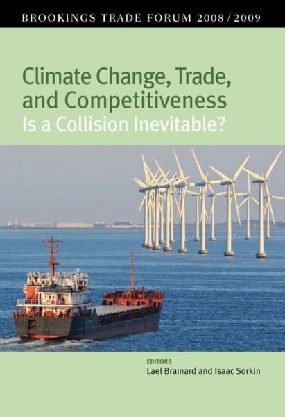 Cover for Lael Brainard · Climate Change, Trade, and Competitiveness: Is a Collision Inevitable?: Brookings Trade Forum 2008/2009 (Pocketbok) (2009)