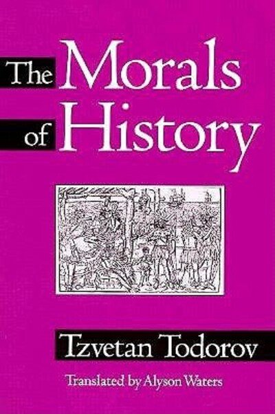Cover for Tzvetan Todorov · Morals Of History (Paperback Book) (1995)